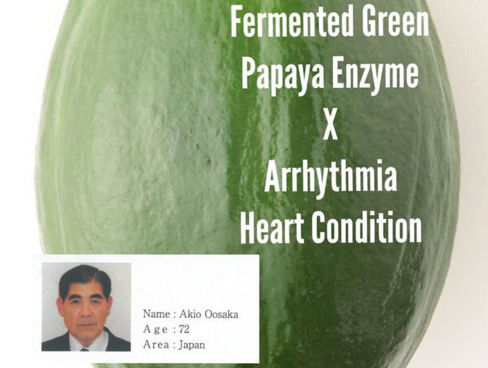 Arrhythmia & Heart Condition x Fermented Green Papaya Enzyme