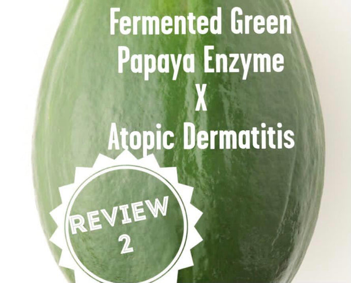 Atopic Dermatitis x Fermented Green Papaya Enzyme