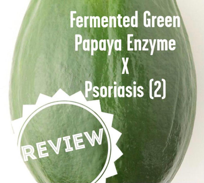 Psoriasis (2) x Fermented Green Papaya Enzyme