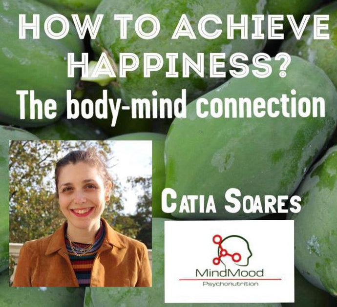 How to achieve Happiness? The body-mind connection